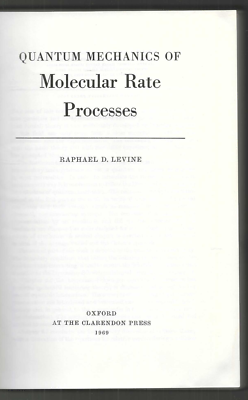 Raphael D Levine 1969 Quantum Mechanics of Molecular Rate