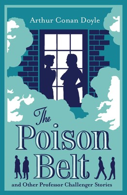 Arthur Conan Doyle | The Poison Belt and Other Professor Challenger's...