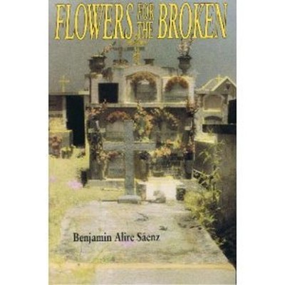 Flowers for the Broken Paperback Benjamin Alire Sáenz