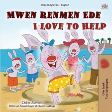 I Love to Help (Haitian Creole English Bilingual Children's Book) by Shelley Adm