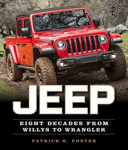 Jeep: Eight Decades from Willys to Wrangler by Patrick R. Foster NEW - Image 6