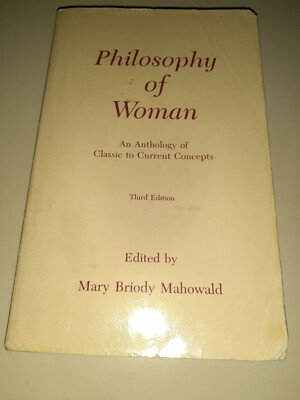 Philosophy of Women, An Anthology of Classic to Current Concepts