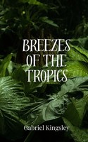 Gabriel Kingsley | Breezes Of The Tropics | Taschenbuch | Englisch (2025)