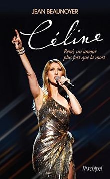 Céline: René, un amour plus fort que la mort von Beaunoy... | Buch | Zustand gut