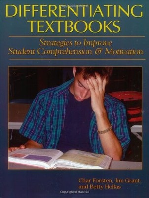 DIFFERENTIATING TEXTBOOKS: STRATEGIES TO IMPROVE STUDENT By Char Forsten & Jim