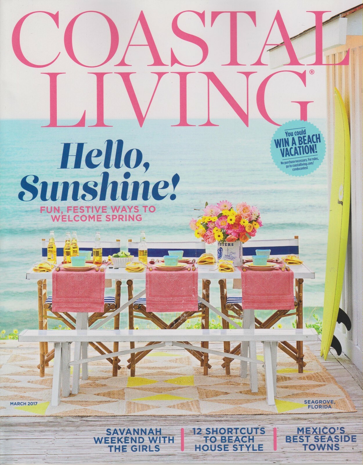 Coastal Living March 2017 Hello, Sunshine! Fun, Festive Ways to Welcome Spring (