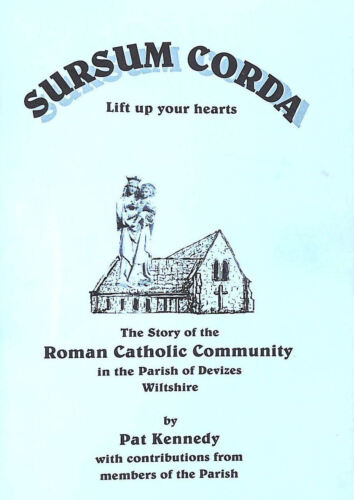 Sursum Corda Lift Up Your Hearts: The Story of the Roman Catholic Community in.. - Photo 1/1