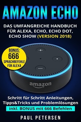 Handbuch Amazon Echo Dot Show Alexa - Anleitung, Tipps, Tricks
