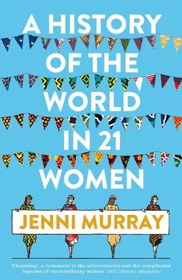 Jenni Murray A History of the World in 21 Women (Taschenbuch)