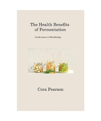 The Health Benefits of Fermentation: Crash-course in Microbiology: Crash-course 