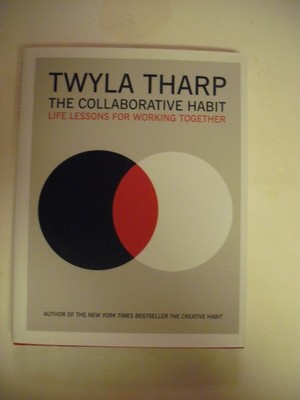 The Collaborative Habit: Life Lessons for Working Together