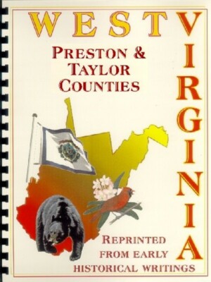 Preston Taylor County West Virginia history biographies Kingwood WV new reprint