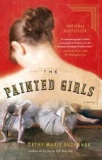 The Painted Girls: A Novel - Paperback By Buchanan, Cathy Marie - GOOD