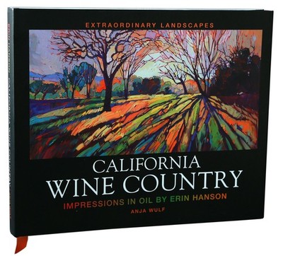 California Wine Country: Impressions in Oil by Erin Hanson