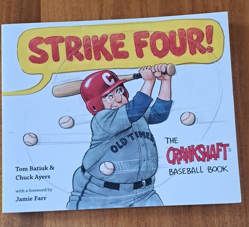 Strike Four. The Crankshaft Baseball Book 2014 Signed By Batiuk AND Ayers. PB