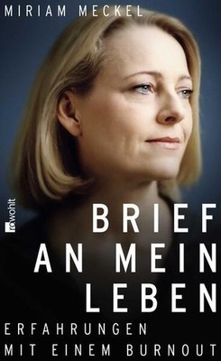 Brief an mein Leben: Erfahrungen mit einem Burnout Erfahrungen mit einem Burnout
