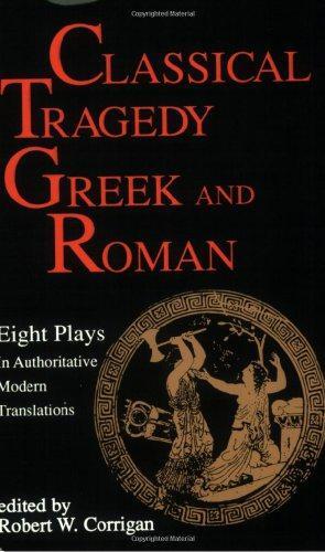 Classical Tragedy Greek and Roman: Eight Plays with... - Various Authors