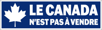 Le Canada N'Est Pas À Vendre (BLUE) - Canada Is Not For Sale - Decal / Sticker!