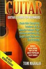 GUITAR:Guitar Lessons For Beginners, Simple Guide Through Easy Techniques,... 