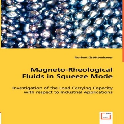 Magneto-Rheological Fluids in Squeeze Mode KS OmniScriptum Publis