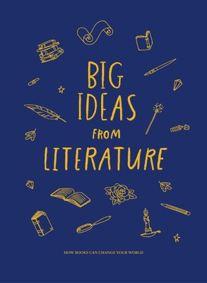 Big Ideas from Literature: how books can change your world by The School of Life