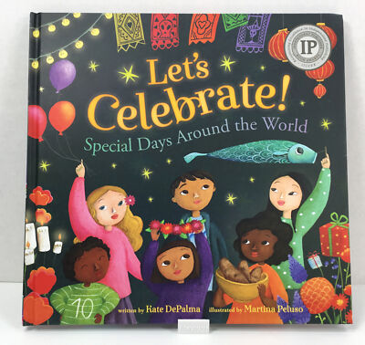 Let's Celebrate! Special Days Around the World Celebrations Book Katie DePalma