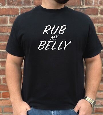 RUB MY BELLY T Shirt