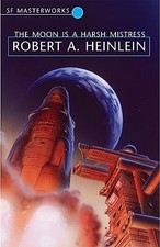 The Moon is a Harsh Mistress By Robert A. Heinlein. 978057508241