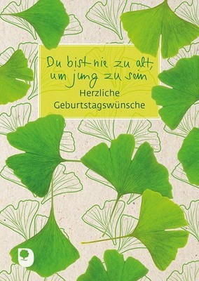 Du bist nie zu alt, um jung zu sein Herzliche Geburtstagswünsche