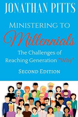 Ministering to Millennials: The Challenges of Reaching Generation ''Why''        