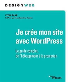 Je crée mon site avec WordPress. Le guide complet, ... | Buch | Zustand sehr gut