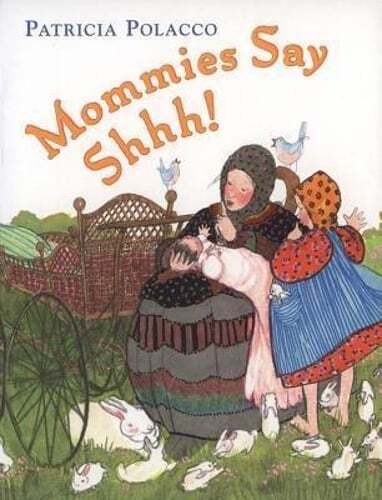 Mommies Say Shhh! by Patricia Polacco: Used