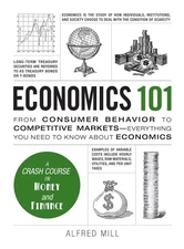 Economics 101: From Consumer Behavior to Competitive Markets--Everything You...
