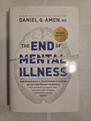 The End of Mental Illness - Dr. Daniel Amen (Hardcover, 2020) LIKE NEW 