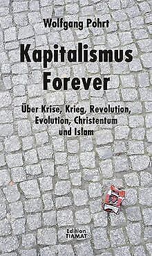 Kapitalismus Forever: Über Krise, Krieg, Revolution... | Buch | Zustand sehr gut - Wolfgang Pohrt