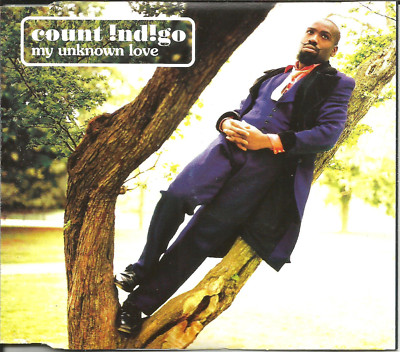 COUNT INDIGO My Unkown Love 5TRX w/ 3 RARE MIXES & INSTRUMENTAL CD single SEALED