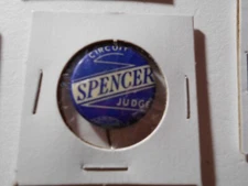 1" Spencer Circuit Judge unknown location cello pinback button