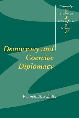 Democracy and Coercive Diplomacy Schultz Paperback Cambridge University Press