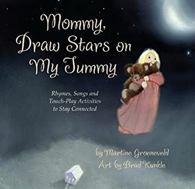 Mommy, Draw Stars on My Tummy : Rhymes, Songs and Touch-Play Acti