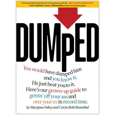 Dumped: A Guide to Getting Over a Breakup and Your Ex in Record Time! - pape...