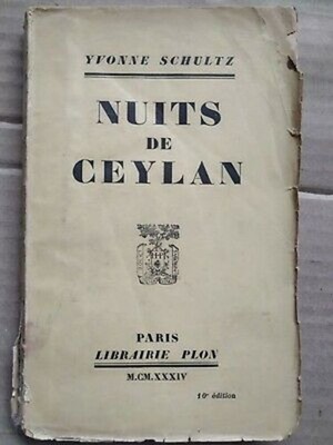 Yvonne Schultz - Nuits de Ceylon / Plon 1934