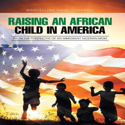 Raising an African Child in America From the Perspective of an Im