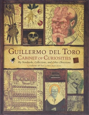 Guillermo del Toro Cabinet of Curiosities: My Notebooks, Colle...