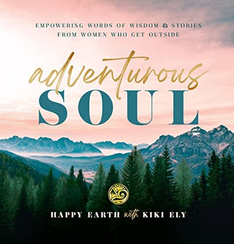 Adventurous Soul: 75 Empowering Words of Wisdom. Ely**