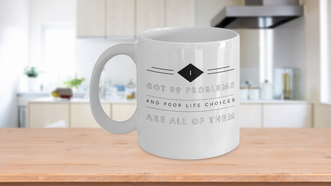 I got 99 problems funny coffee mug for brother sister friend coworker  spouse wif | eBay