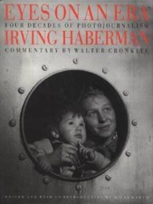 Eyes on an Era: Four Decades of Photojournalism by Irving Haberman - GOOD
