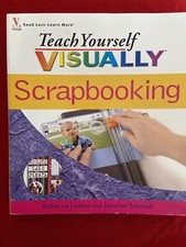 Teach Yourself Visually Scrapbooking Reference Book 2006