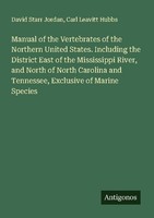 Manual Of The Vertebrates Of The Northern United States. Including The District