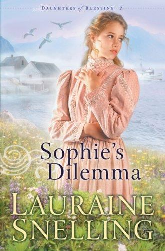 Sophie's Dilemma; Daughters of Blessing #2 - Snelling, 0764228102, paperback