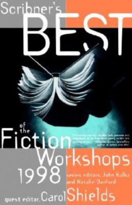Scribners Best Of The Fiction Workshops 1998